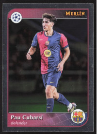 Pau Cubarsí, Kartička, Topps Merlin UEFA Club Competitions 2024-25, BASE