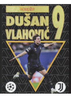 Dušan Vlahović, Kartička, Topps Merlin UEFA Club Competitions 2024-25, INSERT