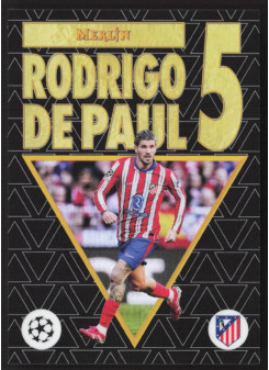 Rodrigo de Paul, Kartička, 2024-25 Topps Merlin UEFA Club Competitions, INSERT