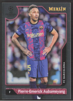 Pierre-Emerick Aubameyang, Kartička, Topps Merlin Chrome UEFA Club Competitions 2021-2022, BASE